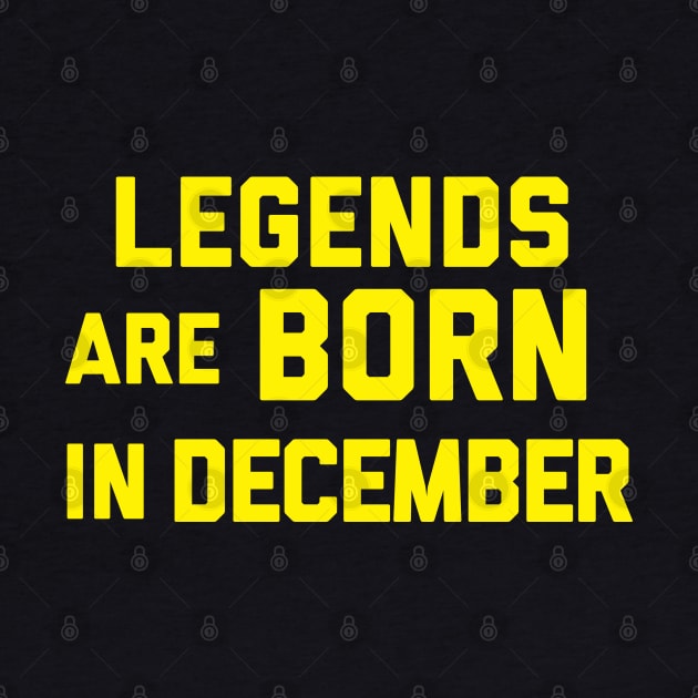 Legends are Born in December by alexwestshop